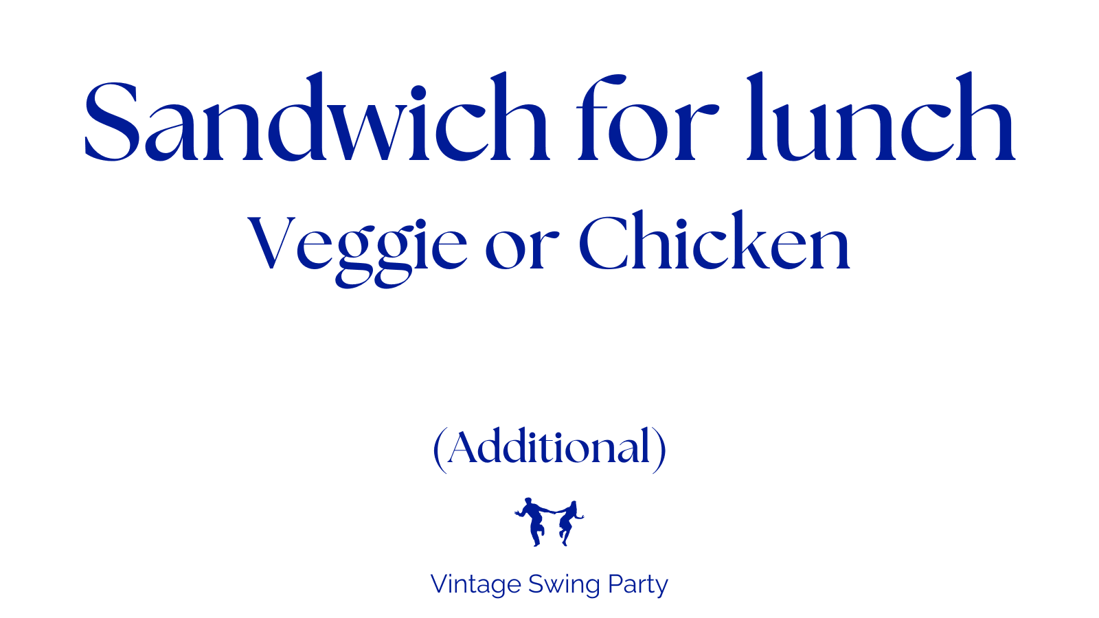 Sandwich for lunch (additional)