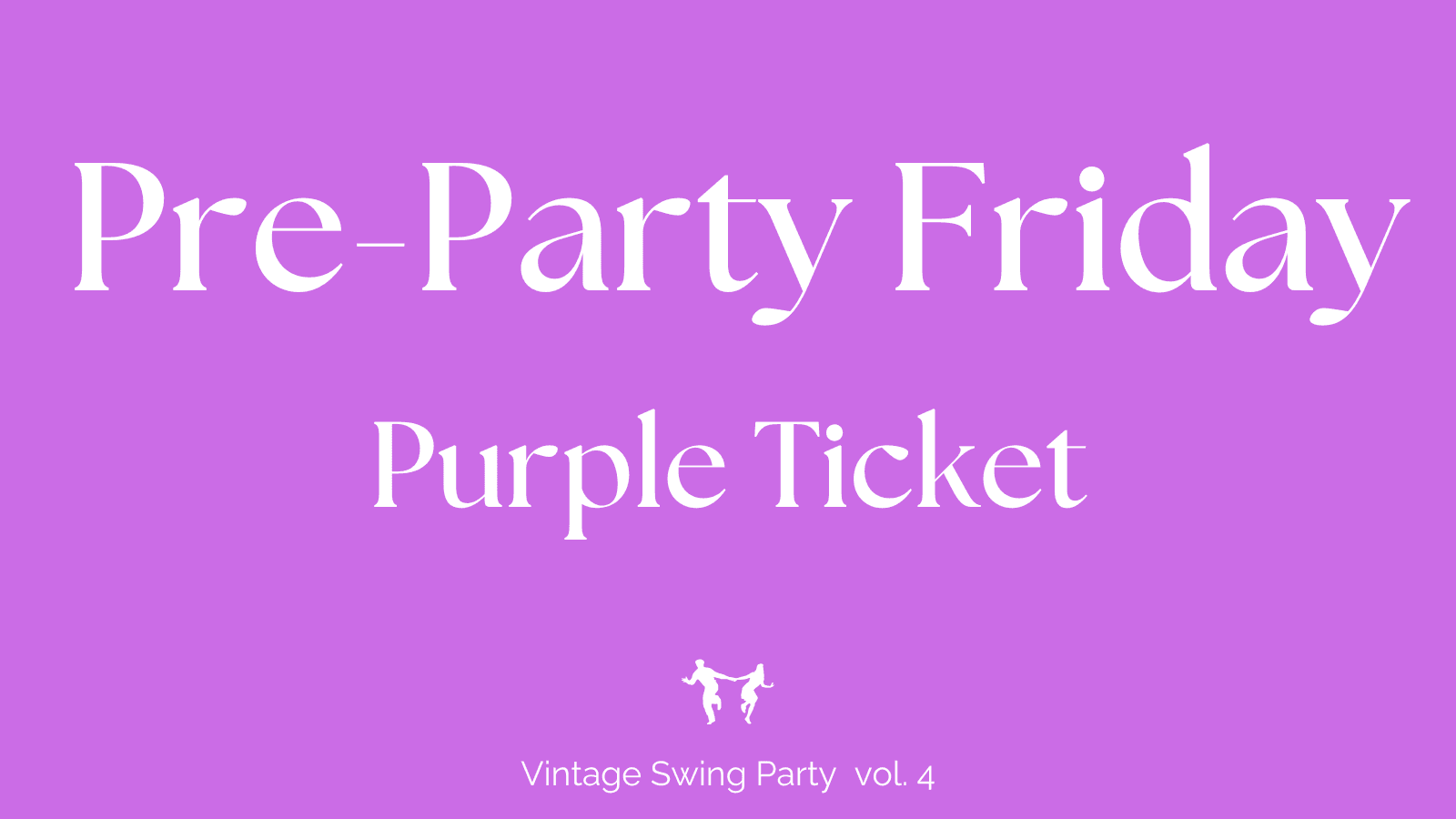 Pre-Party Friday (Purple ticket)