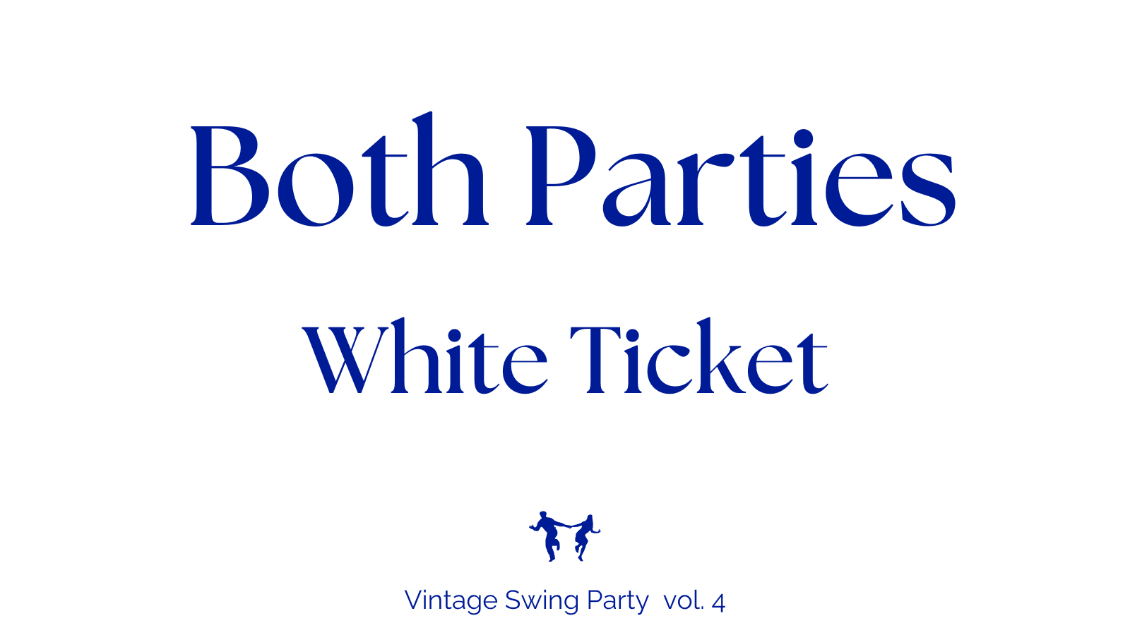 Both Parties (White ticket)